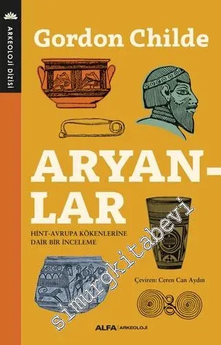 Aryanlar : Hint - Avrupa Kökenlerine Dair Bir İnceleme - 2025