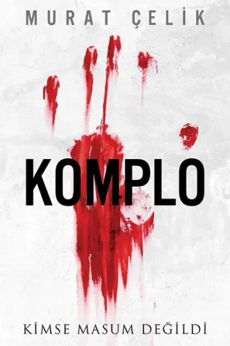 Komplo; Kimse masum değildi