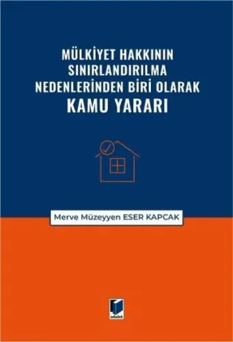 Mülkiyet Hakkının Sınırlandırılma Nedenlerinden Biri Olarak Kamu Yararı