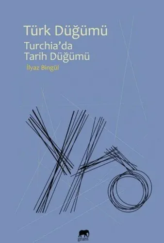 Türk Düğümü; Turchiada Tarih Düğümü