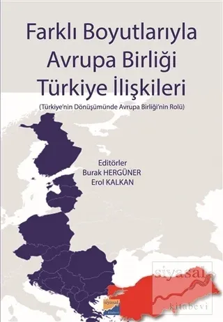 Farklı Boyutlarıyla Avrupa Birliği Türkiye İlişkileri