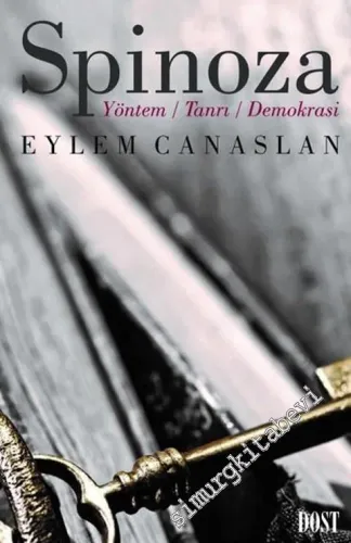 Spinoza: Yöntem Tanrı Demokrasi -