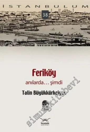 Feriköy: Anılarda… Şimdi -