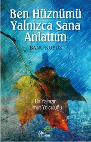 Ben Hüznümü Yalnızca Sana Anlattım