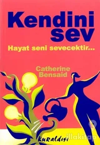 Kendini Sev Hayat Seni Sevecektir...