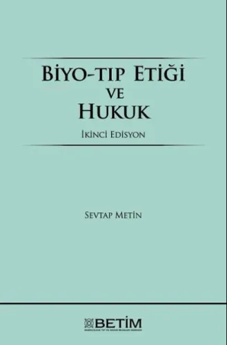 Biyo-Tıp Etiği ve Hukuk Sevtap Metin