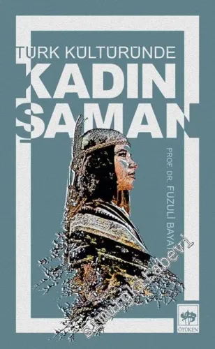 Türk Kültüründe Kadın Şaman -