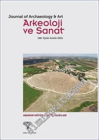 Arkeoloji ve Sanat Dergisi = Journal Archaeology And Art - Abamor Höyük 2020 Yılı Kazıları - Sayı: 168      Eylül - Aralık 2020