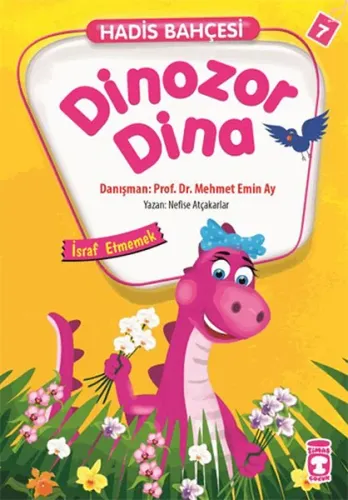 Hadis Bahçesi 7 - Dinozor Dina İsraf Etmemek Nefise Atçakarlar
