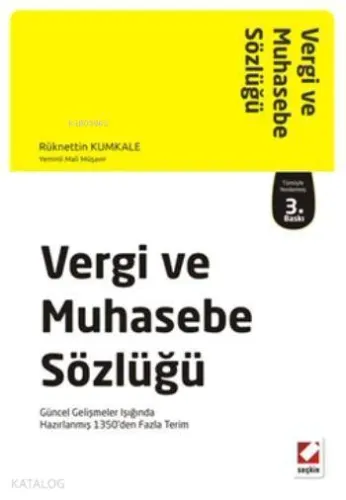 Vergi ve Muhasebe Sözlüğü; Güncel Gelişmeler Işığında Hazırlanmış 1350den Fazla Terim