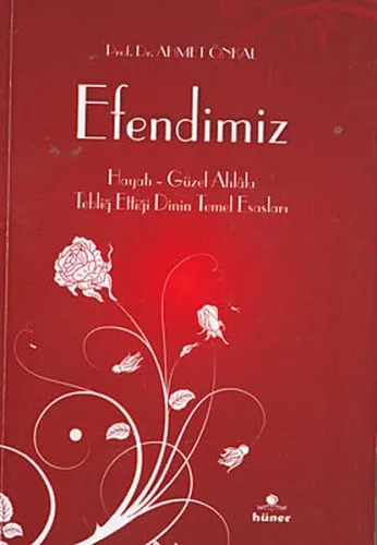 Efendimiz (Cep Boy); Hayatı - Güzel Ahlakı - Tebliğ Ettiği Dinin Temel Esasları