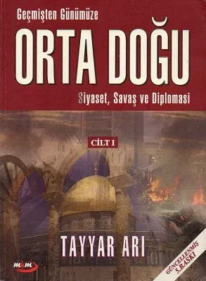 Geçmişten Günümüze Ortadoğu Cilt 1  Siyaset, Savaş ve Diplomasi