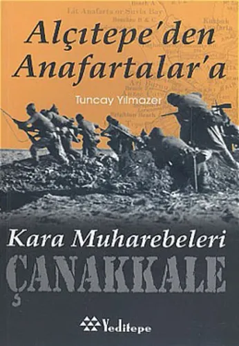 Alçıtepe'den Anafartalar'a Çanakkale Kara Muharebeleri