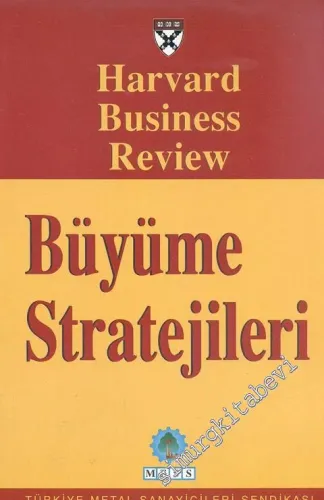 Büyüme Stratejileri: Harvard Business Review Dergisinden Seçmeler -        1999