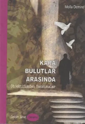 Kara Bulutlar Arasında; Objektifimden Yansımalar