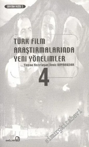 Türk Film Araştırmalarında Yeni Yönelimler 4 -         2004