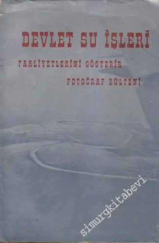 Devlet Su İşleri Faaliyetlerini Gösterir Fotoğraf Bülteni -        1960