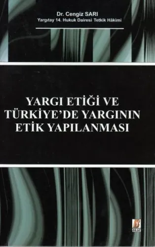 Yargı Etiği ve Türkiye'de Yargının Etik Yapılanması