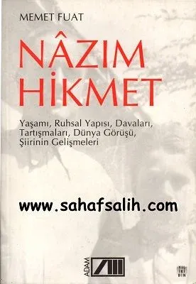 Nazım Hikmet - Yaşamı, Ruhsal Yapısı, Davaları, Tartışmaları, Dünya Görüşü, Şiirinin Gelişmeleri