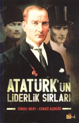 Atatürk'ün Liderlik Sırları