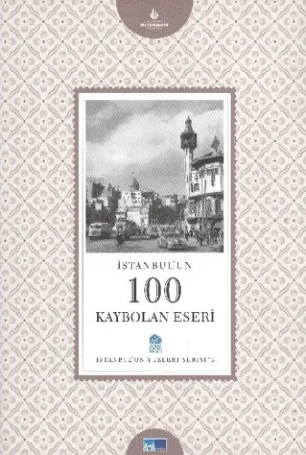 İstanbul'un 100 Kaybolan Eseri