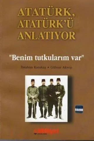 Atatürk Atatürk'ü Anlatıyor / Benim Tutkularım Var