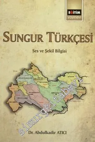 Sungur Türkçesi : Ses ve Şekil Bilgisi -         2015