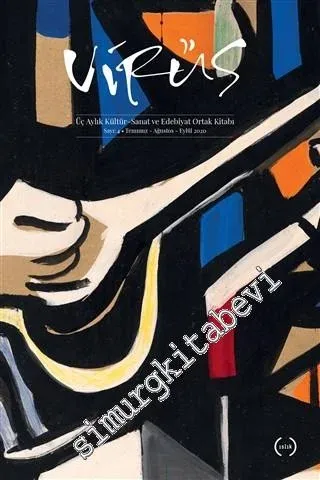 Virüs Üç Aylık Kültür Sanat ve Edebiyat Dergisi - Sayı: 4      Temmuz - Ağustos - Eylül
