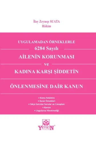 Uygulamadan Örnekle 6284 Sayılı Ailenin Korunması ve Kadına Karşı Şidd