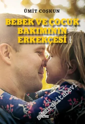 Bebek ve Çocuk Bakımının Erkekçesi -         2015
