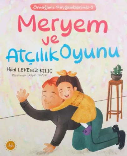 Meryem Ve Atçılık Oyunu;Örneğimiz Peygamberimiz 2