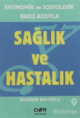 Sağlık ve Hastalık Ekonomik ve Sosyolojik Bakış Açısıyla