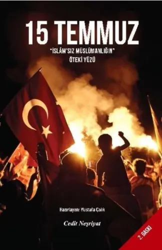 15 Temmuz; İslam'sız Müslümanlığın Öteki Yüzü