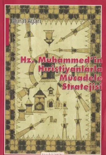 Hz. Muhammed'in Hıristiyanlarla Mücadele Stratejisi