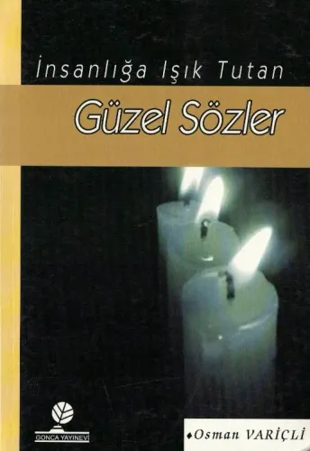 İnsanlığa Işık Tutan Güzel Sözler
