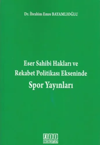 Eser Sahibinin Hakları ve Rekabet Ekseninde Spor Yayınları