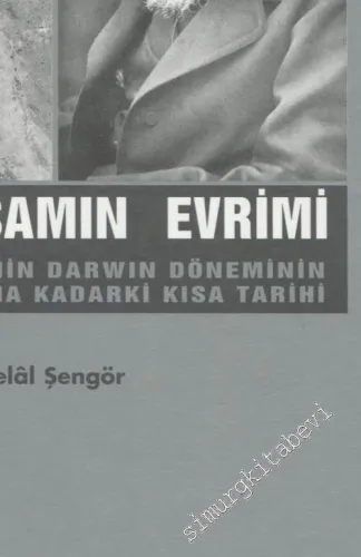 Yaşam Evrimi Fikrinin Darwin Döneminin Sonuna Kadarki Kısa Tarihi -        2004