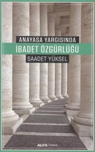 Anayasa Yargısında İbadet Özgürlüğü