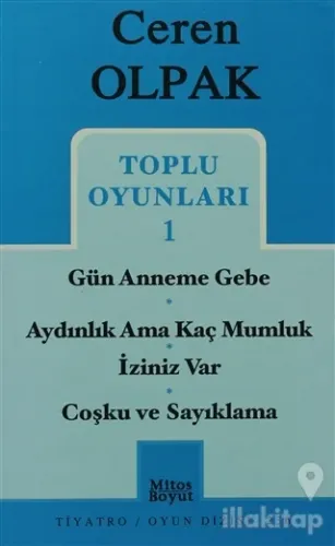 Toplu Oyunları 1- Gün Anneme Gebe -Aydınlık Ama Kaç Mumluk - İziniz Var -Coşku ve Sayıklama