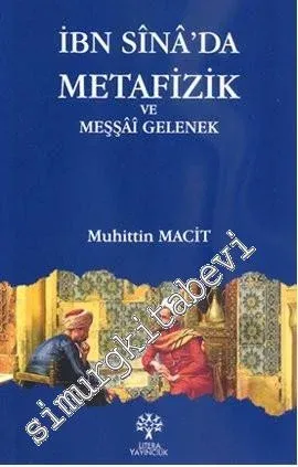 İbn Sina'da Metafizik ve Meşşai Gelenek -         2012