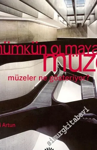 Mümkün Olmayan Müze: Müzeler Ne Gösteriyor? - 2021