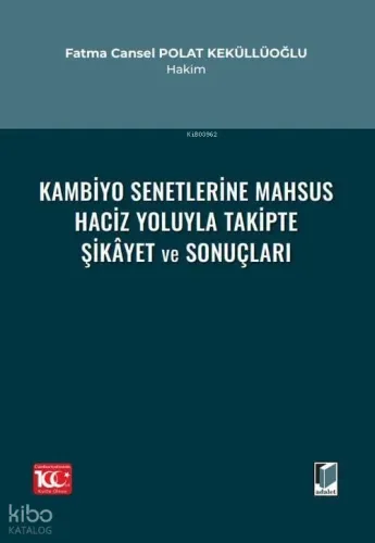 Kambiyo Senetlerine Mahsus Haciz Yoluyla Takipte Şikâyet ve Sonuçları