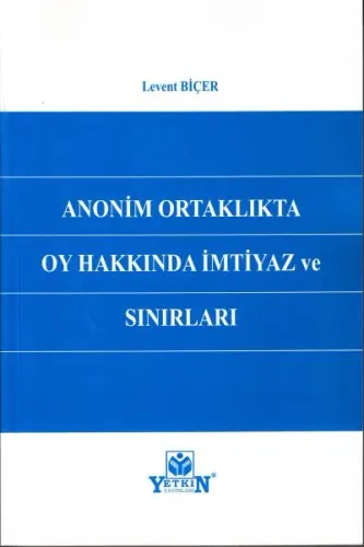 Anonim Ortaklıkta Oy Hakkında İmtiyaz ve Sınırları