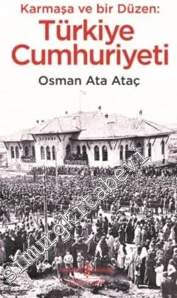 Karmaşa ve Bir Düzen: Türkiye Cumhuriyeti -        2018