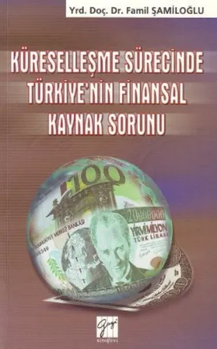 Küreselleşme Sürecinde Türkiye'nin Finansal Kaynak Sorunu