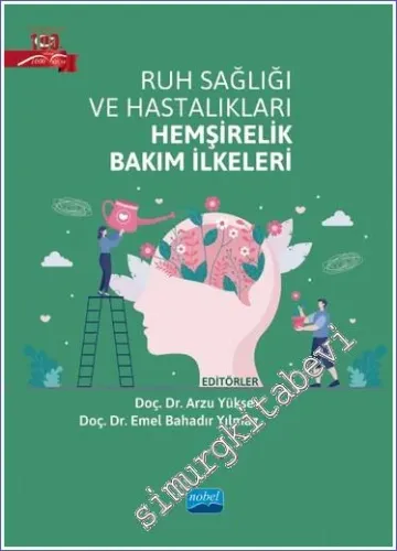 Ruh Sağlığı ve Hastalıkları Hemşirelik Bakım İlkeleri -         2023