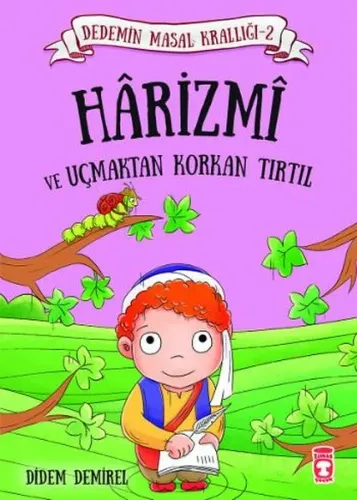 Harizmi ve Uçmaktan Korkan Tırtıl; Dedemin Masal Krallığı 2
