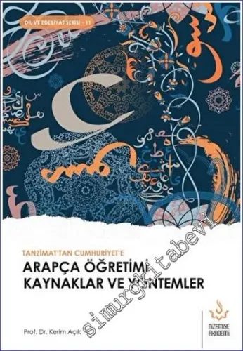 Tanzimattan Cumhuriyete Arapça Öğretimi Kaynaklar ve Yöntemler -         2023