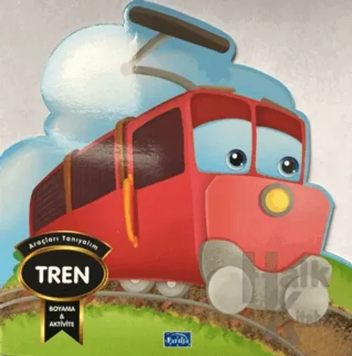 Araçları Tanıyalım - Tren - Halkkitabevi