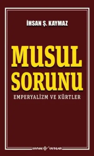 Musul Sorunu Emperyalizm ve Kürtler